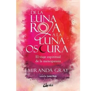 De la Luna Roja a la Luna Oscura: El Viaje Espiritual de la Menopausia