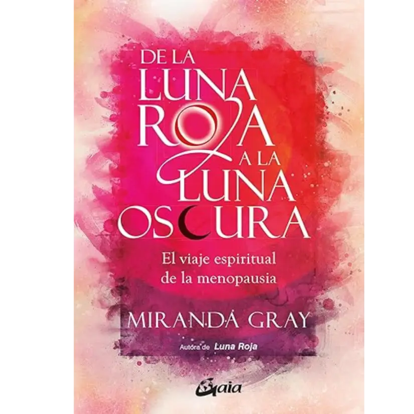De la Luna Roja a la Luna Oscura: El Viaje Espiritual de la Menopausia