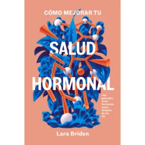 Cómo mejorar tu salud hormonal